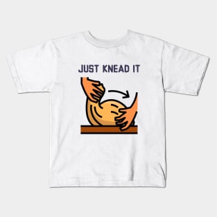 Just Kneed It Baker Flour Power Baking Lover Kids T-Shirt